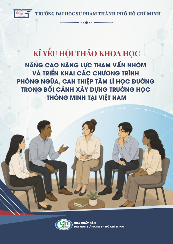 Kỉ yếu hội thảo khoa học - Nâng cao năng lực tham vấn nhóm và triển khai các chương trình phòng ngừa, can thiệp tâm lí học đường trong bối cảnh xây dựng trường học thông minh tại Việt Nam