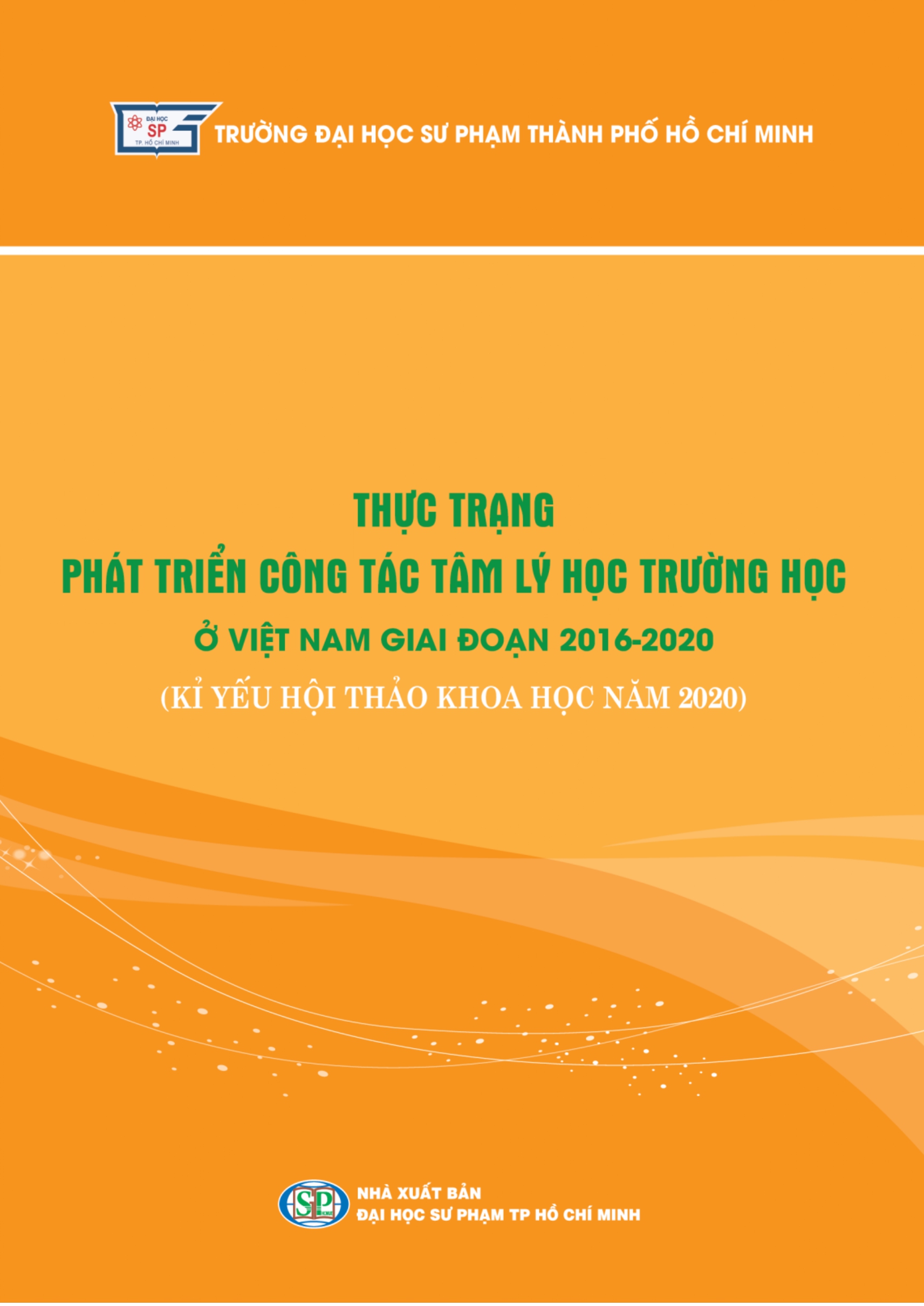 Thực trạng phát triển công tác tâm lý học trường học ở Việt Nam giai đoạn 2016-2020 (Kỉ yếu hội thảo khoa học năm 2020)