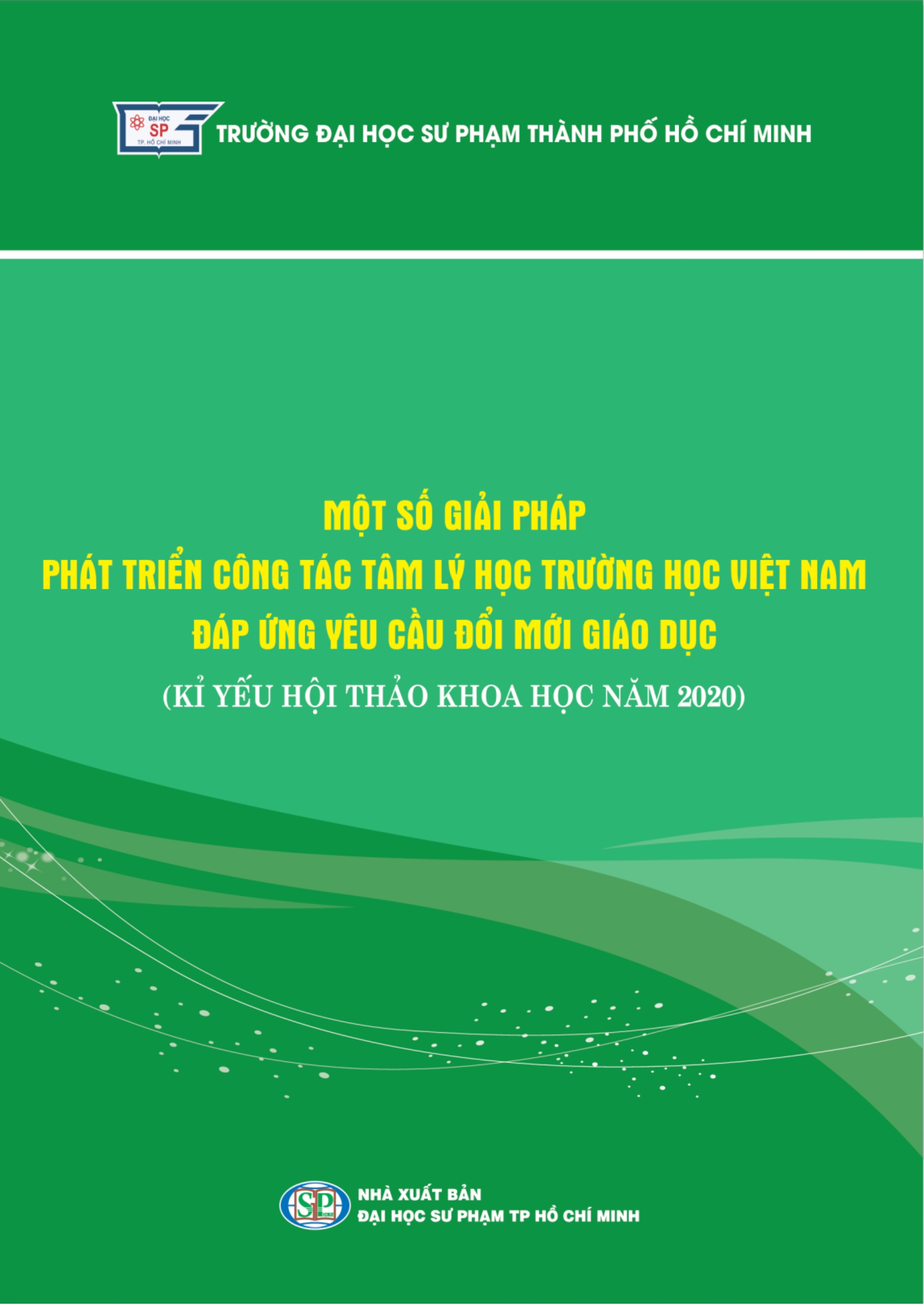 Một số giải pháp phát triển công tác tâm lý học trường học Việt Nam đáp ứng yêu cầu đổi mới giáo dục (Kỉ yếu hội thảo khoa học năm 2020)