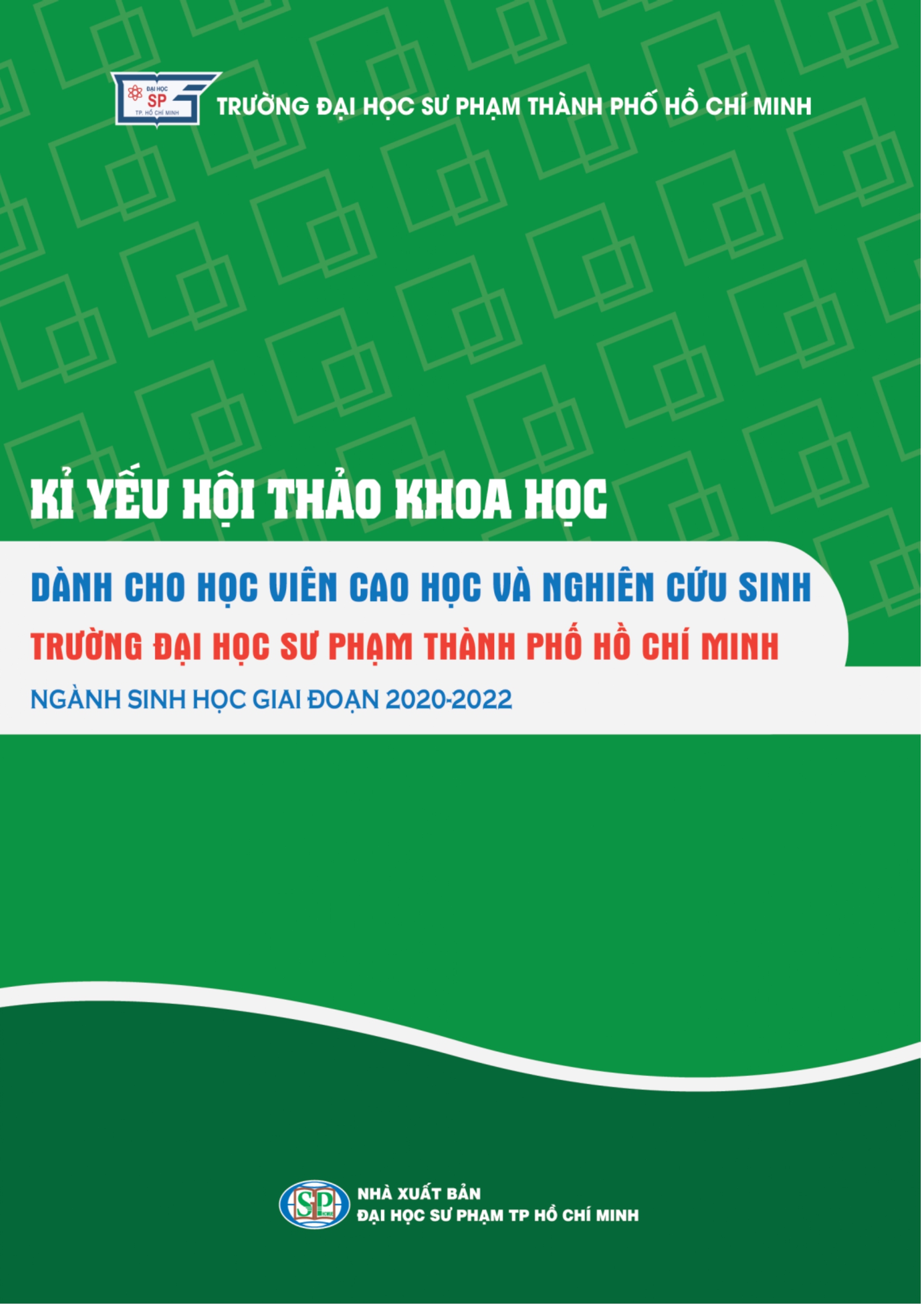 Kỉ yếu hội thảo khoa học dành cho học viên cao học và nghiên cứu sinh Trường Đại học Sư phạm Thành phố Hồ Chí Minh ngành Sinh học giai đoạn 2020-2022