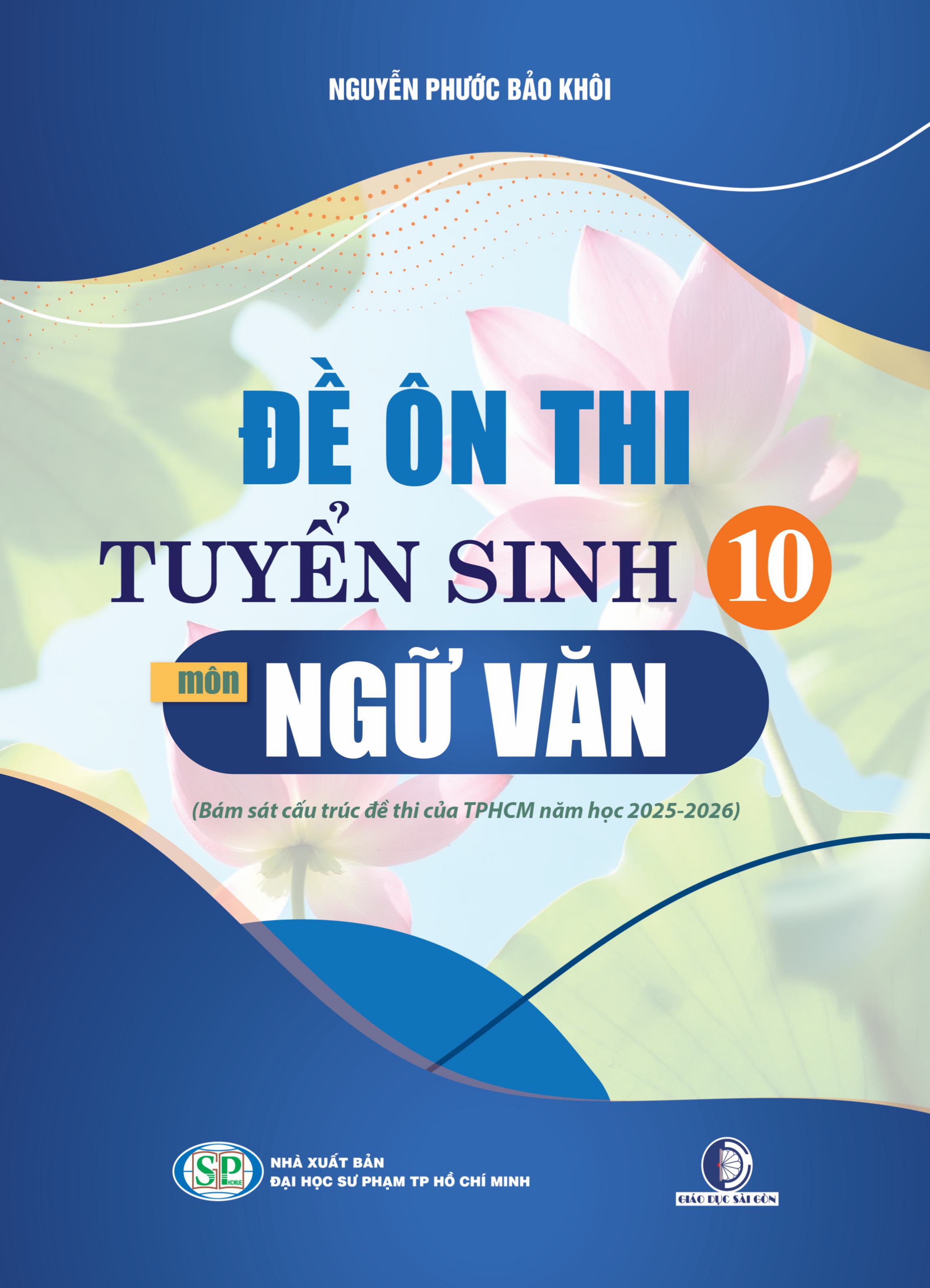 Đề ôn thi tuyển sinh 10 môn Ngữ văn (Bám sát cấu trúc đề thi của TPHCM năm học 2025-2026)