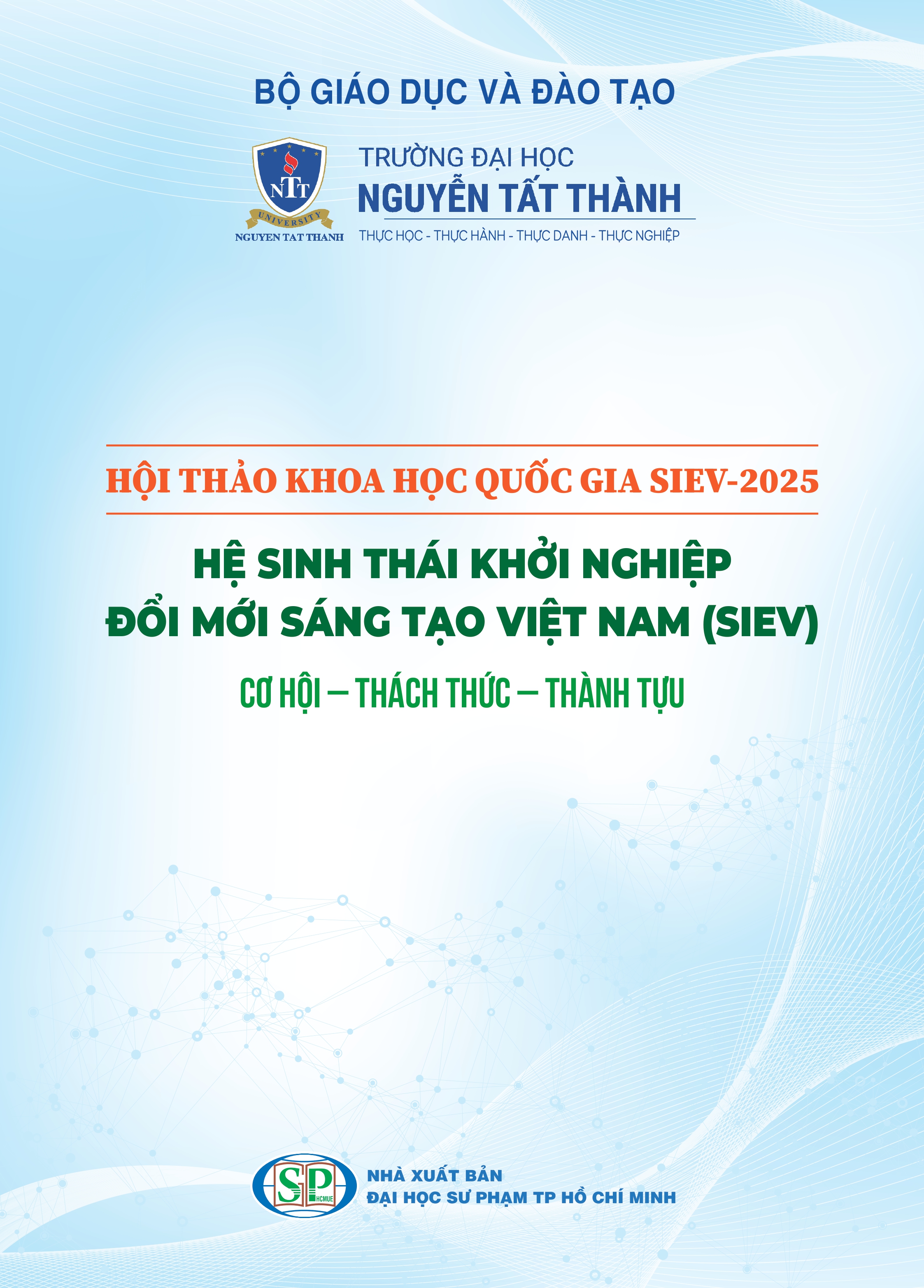 Hội thảo khoa học Quốc gia SIEV-2025. Hệ sinh thái khởi nghiệp đổi mới sáng tạo Việt Nam (Siev). Cơ hội – Thách thức – Thành tựu