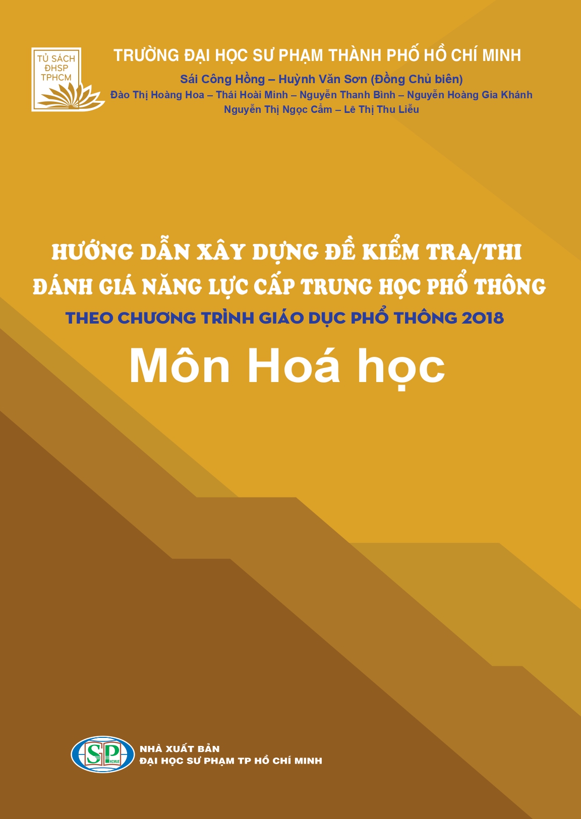 HƯỚNG DẪN XÂY DỰNG ĐỀ KIỂM TRA/THI ĐÁNH GIÁ NĂNG LỰC CẤP THPT THEO CHƯƠNG TRÌNH GIÁO DỤC PHỔ THÔNG 2018 - Môn Hoá học