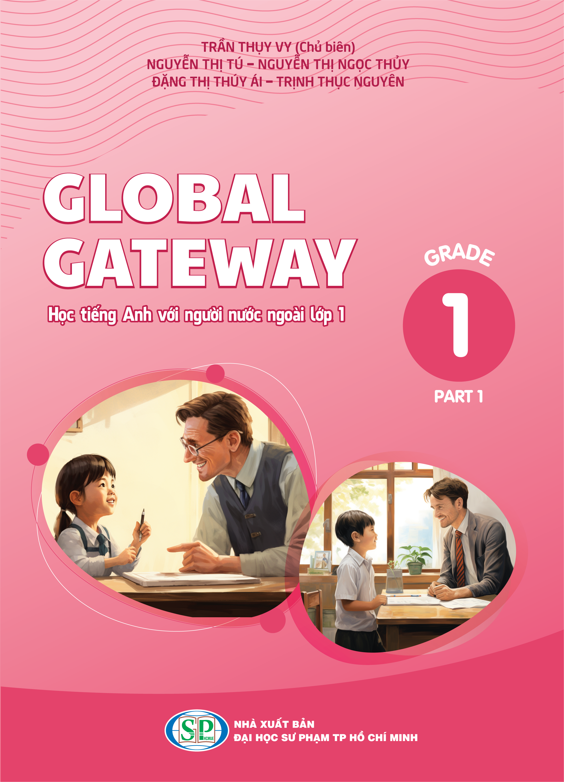 Global Gateway - Học tiếng Anh với người nước ngoài - Lớp 1 - Tập 1