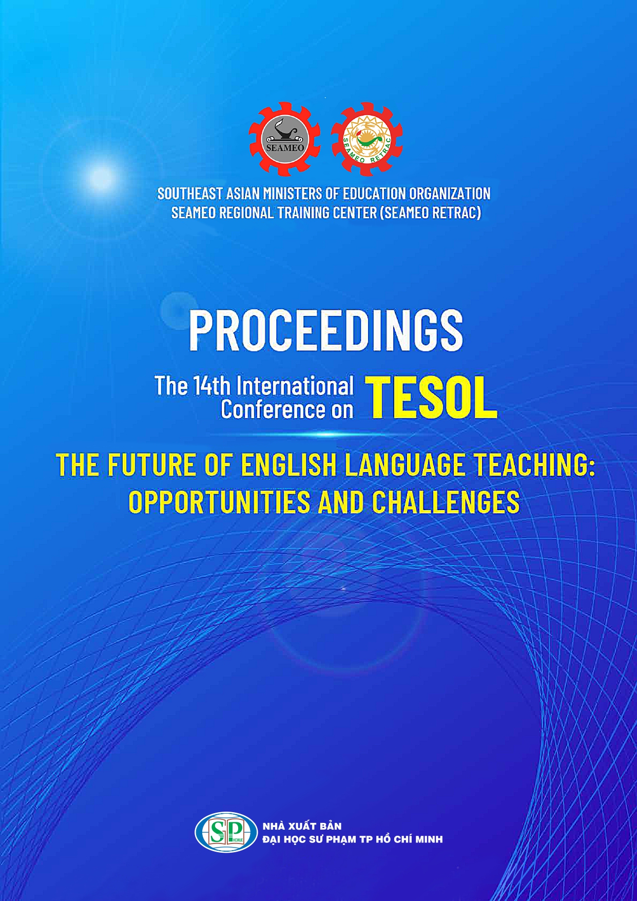 The 14th International Conference on TESOL The future of English language teaching: Opportunities and Challenges