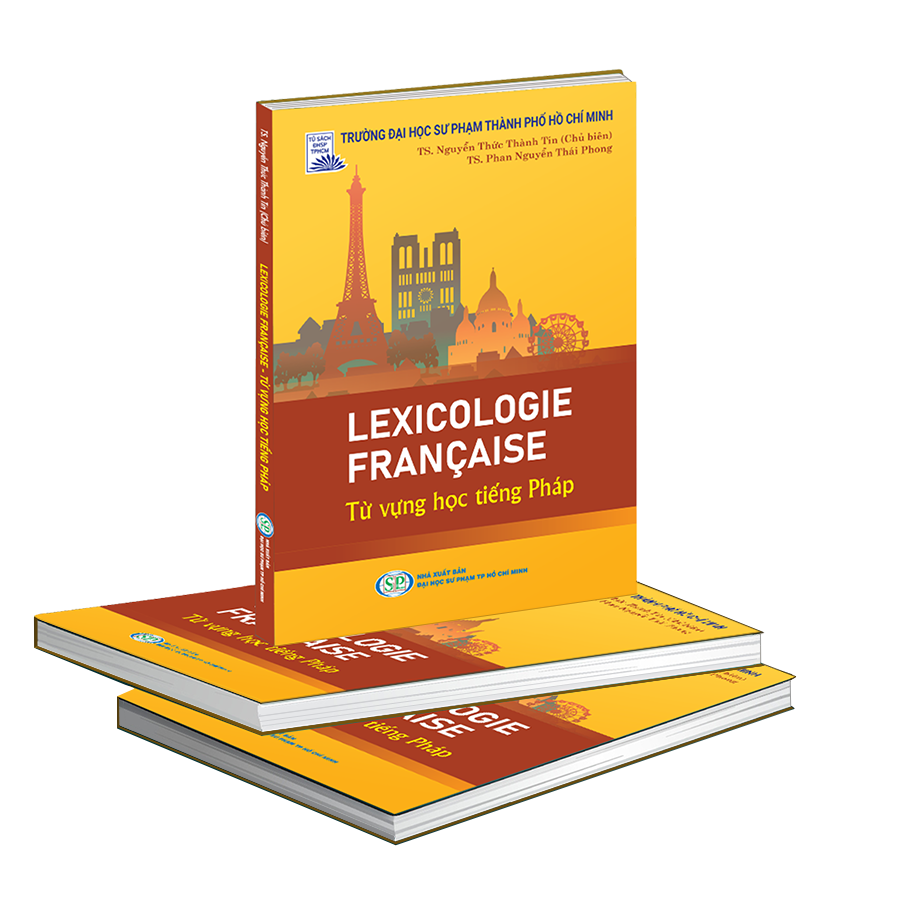 LEXICOLOGIE FRANÇAISE - TỪ VỰNG HỌC TIẾNG PHÁP