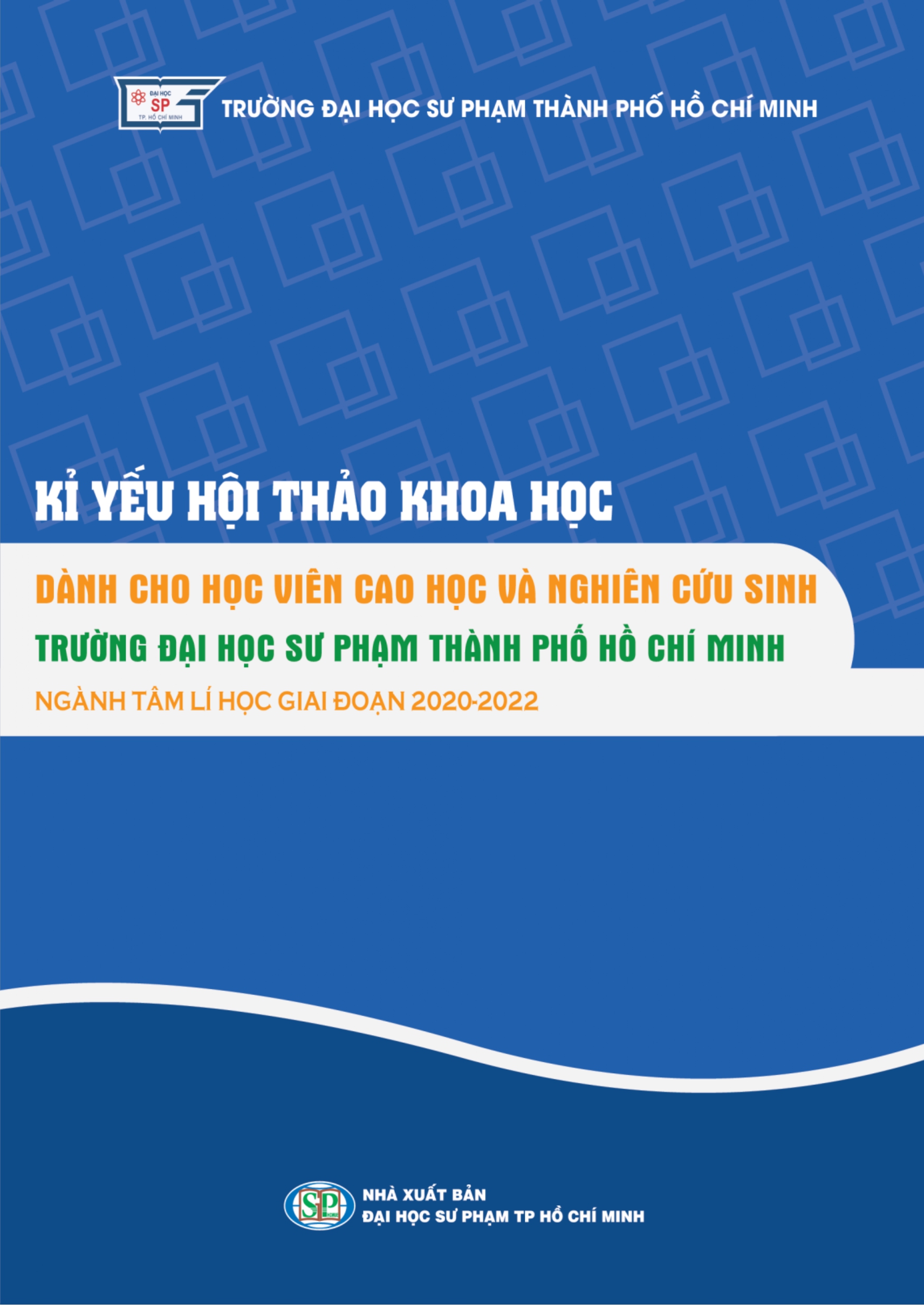 Kỉ yếu hội thảo khoa học dành cho học viên cao học và nghiên cứu sinh Trường Đại học Sư phạm Thành phố Hồ Chí Minh ngành Tâm lí học giai đoạn 2020-2022