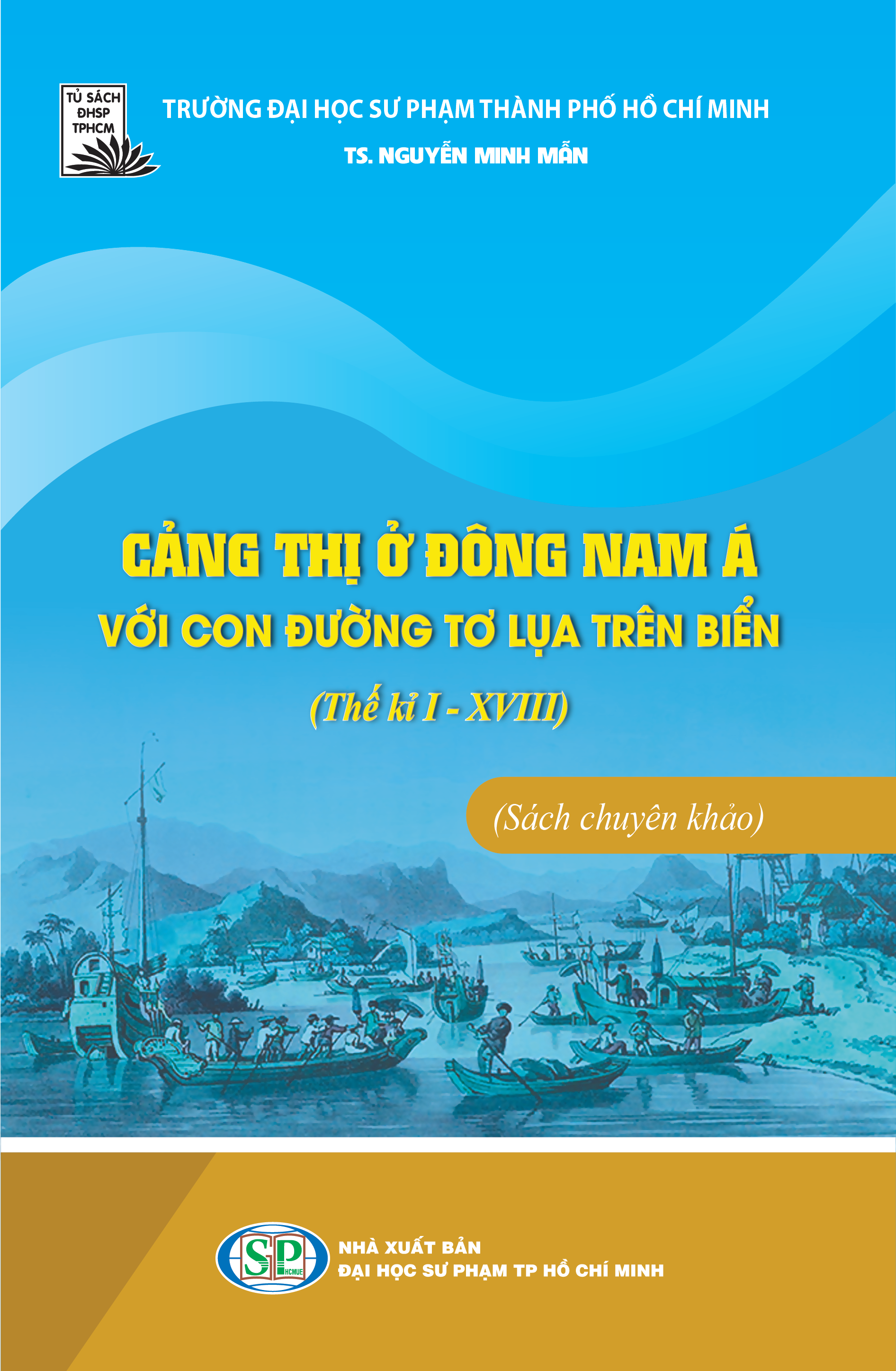Cảng thị ở Đông Nam Á với con đường tơ lụa trên biển (thế kỉ I-XVIII)