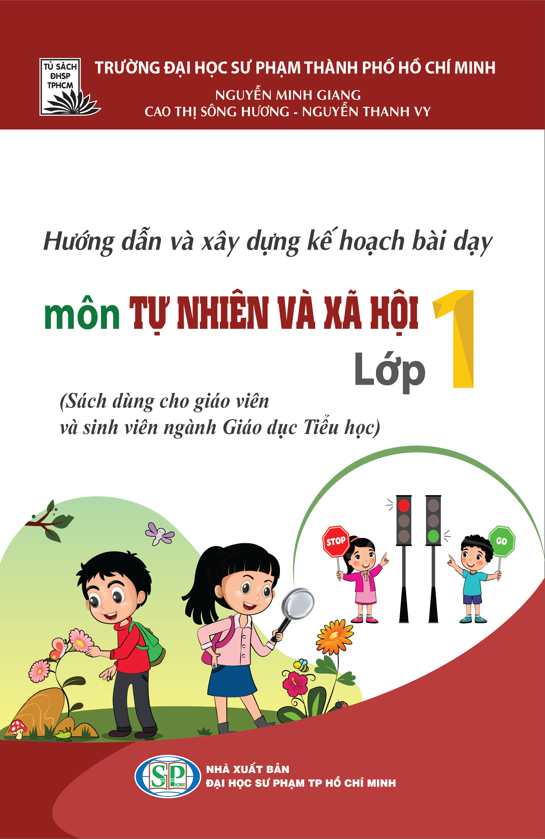 Hướng dẫn và xây dựng kế hoạch bài dạy môn Tự nhiên và Xã hội lớp 1 (sách dùng cho giáo viên và sinh viên ngành Giáo dục Tiểu học)