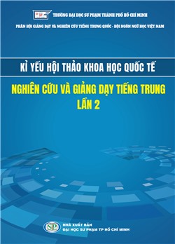 Kỉ yếu hội thảo khoa học Quốc tế - Nghiên cứu và giảng đạy tiếng Trung lần 2