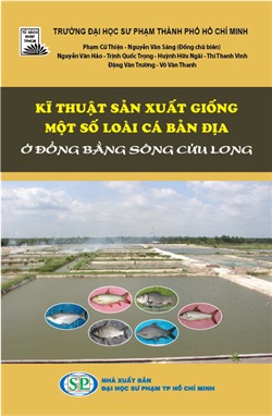 Kĩ thuật sản xuất giống một số loài cá bản địa ở Đồng bằng sông Cửu Long