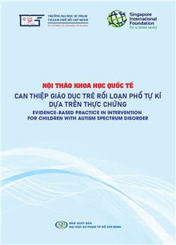 HỘI THẢO KHOA HỌC QUỐC TẾ - CAN THIỆP GIÁO DỤC TRẺ RỐI LOẠN PHỔ TỰ KỈ DỰA TRÊN THỰC CHỨNG