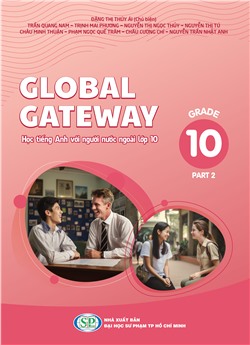 Global Gateway - Học tiếng Anh với người nước ngoài - Lớp 10 - Tập 2