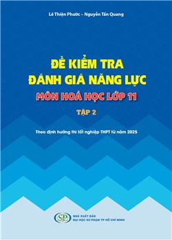 Đề kiểm tra đánh giá năng lực môn Hoá học lớp 11 (tập 2) – Theo định hướng thi tốt nghiệp THPT từ năm 2025