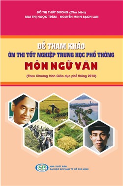 Đề tham khảo ôn thi tốt nghiệp trung học phổ thông môn Ngữ văn (Theo chương trình Giáo dục phổ thông 2018)