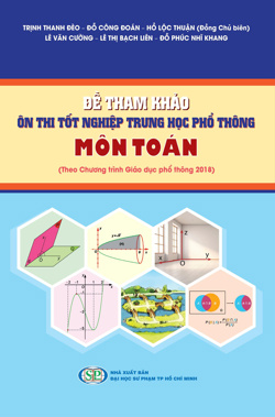 Đề tham khảo ôn thi tốt nghiệp Trung học phổ thông môn Toán (Theo
Chương trình Giáo dục phổ thông 2018)