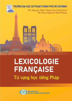 LEXICOLOGIE FRANÇAISE - TỪ VỰNG HỌC TIẾNG PHÁP