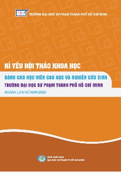 Kỉ yếu hội thảo khoa học dành cho học viên cao học và nghiên cứu sinh Trường Đại học Sư phạm Thành phố Hồ Chí Minh ngành Lịch sử năm 2020