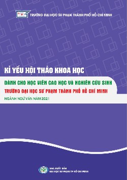 Kỉ yếu hội thảo khoa học dành cho học viên cao học và nghiên cứu sinh Trường Đại học Sư phạm Thành phố Hồ Chí Minh ngành Ngữ văn năm 2021