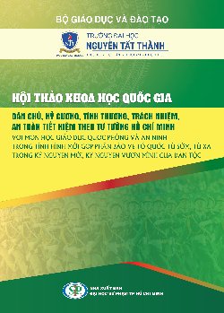 Hội thảo khoa học Quốc gia “Dân chủ, kỉ cương, tình thương, trách nhiệm, an toàn, tiết kiệm theo tư tưởng Hồ Chí Minh với môn học Giáo dục quốc phòng và an ninh (QP&AN) trong tình hình mới góp phần bảo vệ Tổ quốc từ sớm, từ xa trong kỉ nguyên mới”