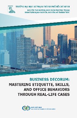 Business decorum: Mastering etiquette, skills, and office behaviors through real-life cases