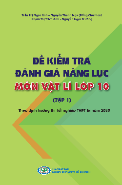Đề kiểm tra đánh giá năng lực môn Vật lí lớp 10 (Tập 1) - Theo định hướng thi tốt nghiệp THPT từ năm 2025